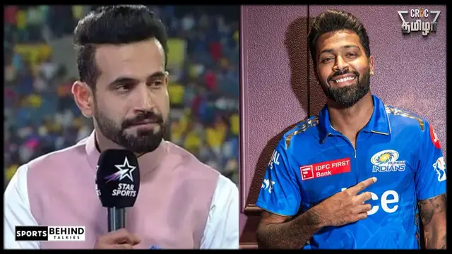 “ஹர்திக் பாண்டியா மும்பை அணியில் இணைந்தது மும்பை அணிக்கு எந்த ஒரு பயனும் இல்லை” – இர்பான் பதான்.